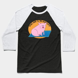 Pig on A Blanket! Baseball T-Shirt